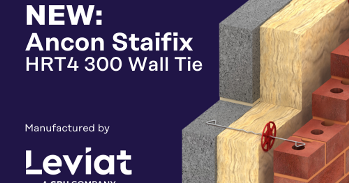 Leviat Launches New 300mm Type 4 Wall Tie for Wider Cavities | Ancon